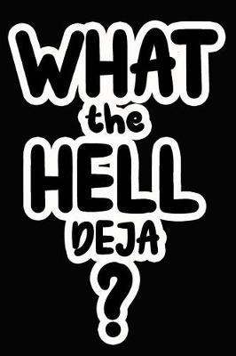 Book cover for What the Hell Deja?