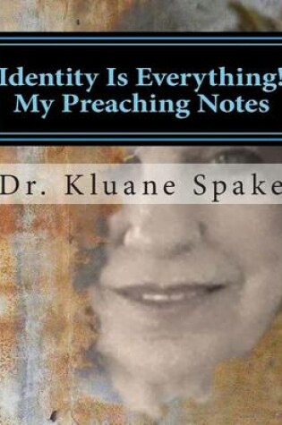 Cover of Identity Is Everything! My Preaching Notes