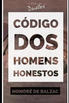 Book cover for Código dos Homens Honestos ou a Arte de não ser Enganado por Patifes (Coleção Duetos)