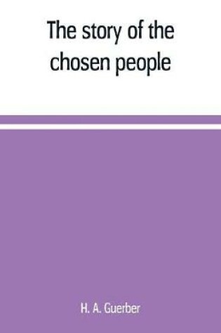 Cover of The story of the chosen people