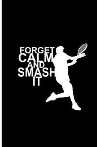 Cover of Forget Calm And Smash It