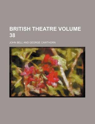 Book cover for British Theatre Volume 38