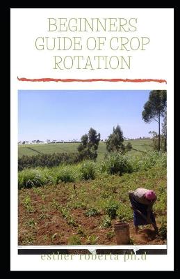 Book cover for Beginners Guide of Crop Rotation