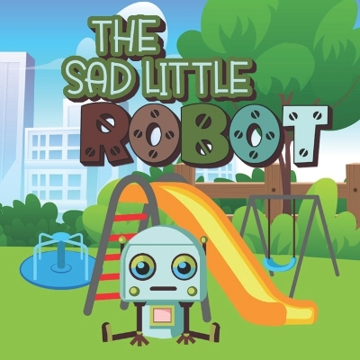 Book cover for The Sad Little Robot