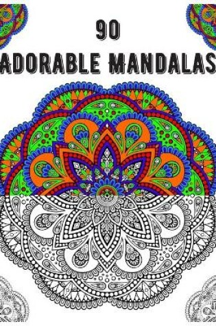 Cover of 90 Adorable Mandalas