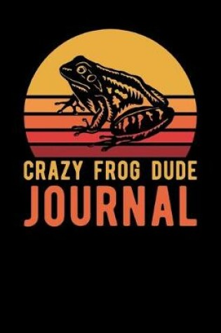 Cover of Crazy Frog Dude Journal