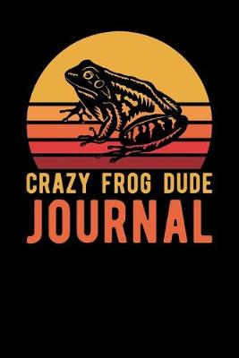 Book cover for Crazy Frog Dude Journal