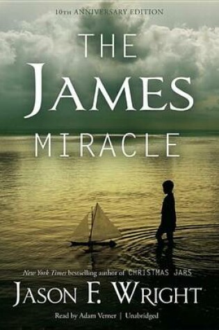 Cover of The James Miracle, Tenth Anniversary Edition