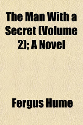 Book cover for The Man with a Secret (Volume 2); A Novel