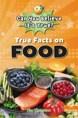 Cover of True Facts on Food