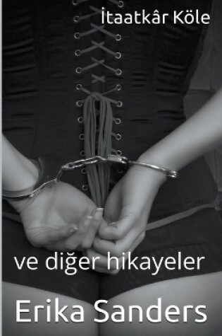 Cover of İtaatk�r K�le ve diğer hikayeler