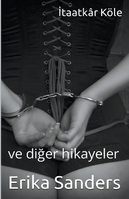 Cover of İtaatkâr Köle ve diğer hikayeler