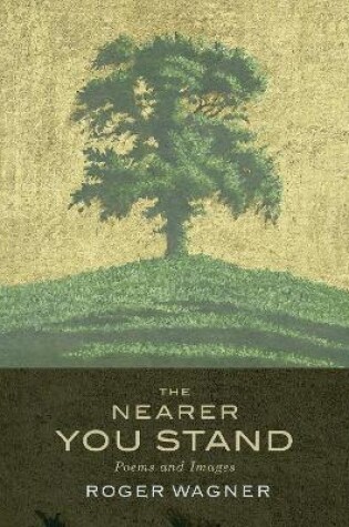 Cover of The Nearer You Stand