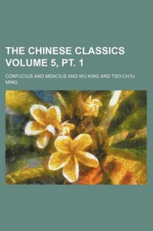 Cover of The Chinese Classics Volume 5, PT. 1