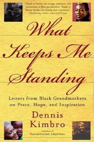 Cover of What Keeps Me Standing: Letters from Black Grandmothers on Peace, Hope and Inspiration