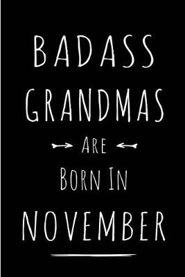 Book cover for Badass Grandmas Are Born In November