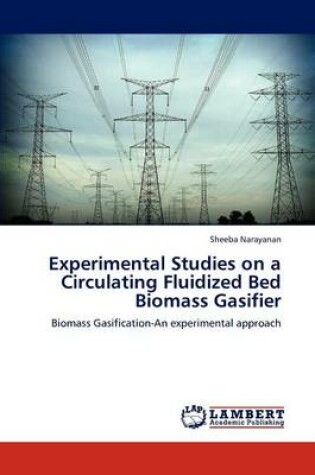 Cover of Experimental Studies on a Circulating Fluidized Bed Biomass Gasifier