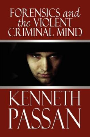 Cover of Forensics and the Violent Criminal Mind