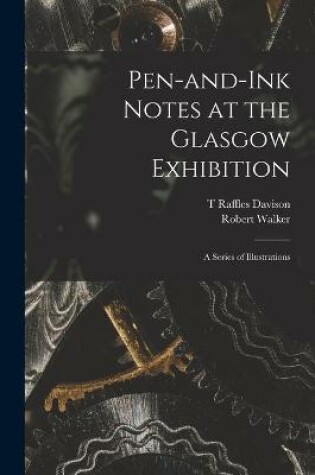 Cover of Pen-and-ink Notes at the Glasgow Exhibition