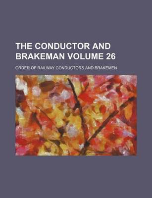 Book cover for The Conductor and Brakeman Volume 26