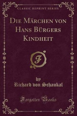 Cover of Die Märchen Von Hans Bürgers Kindheit (Classic Reprint)