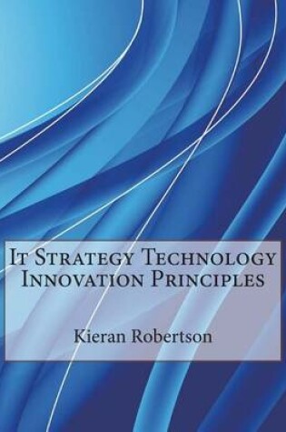 Cover of It Strategy Technology Innovation Principles