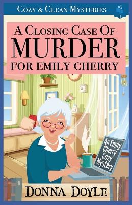 Cover of A Closing Case of Murder for Emily Cherry