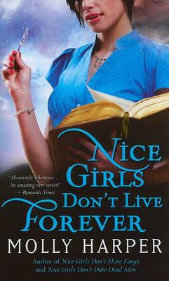 Nice Girls Don't Live Forever by Molly Harper