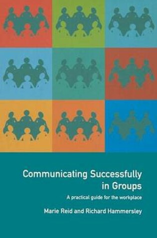 Cover of Communicating Successfully in Groups: A Practical Guide for the Workplace