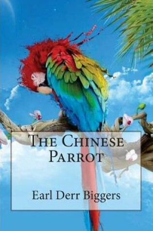 Cover of The Chinese Parrot Earl Derr Biggers