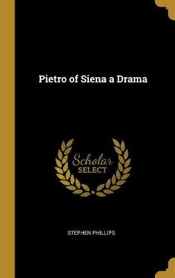 Book cover for Pietro of Siena a Drama