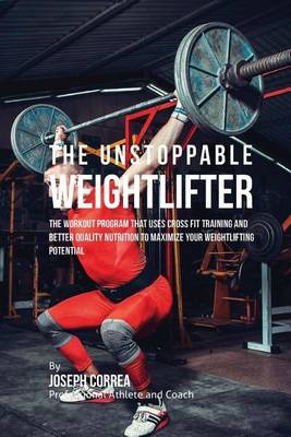 Book cover for The Unstoppable Weightlifter