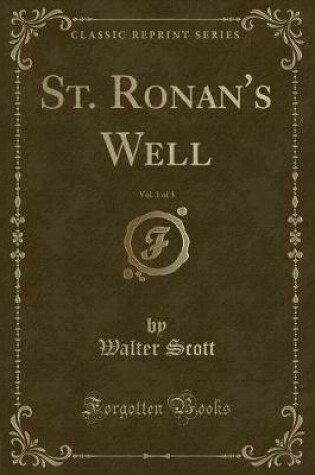 Cover of St. Ronan's Well, Vol. 1 of 3 (Classic Reprint)