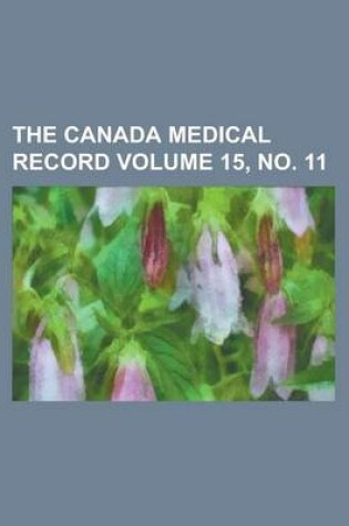 Cover of The Canada Medical Record Volume 15, No. 11