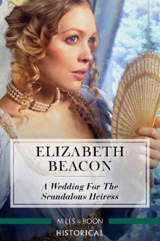 Cover of A Wedding For The Scandalous Heiress