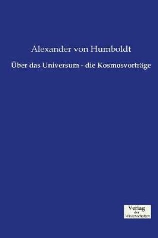 Cover of Über das Universum - die Kosmosvorträge