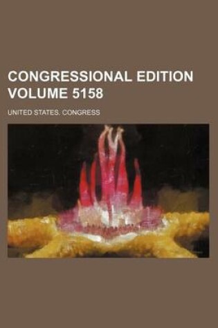 Cover of Congressional Edition Volume 5158