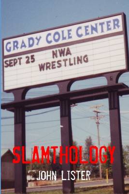 Book cover for Slamthology: Collected Wrestling Writings 1991-2004