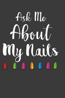 Book cover for Ask Me About My Nails