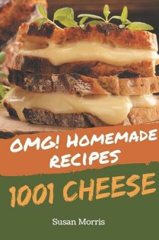 Cover of OMG! 1001 Homemade Cheese Recipes