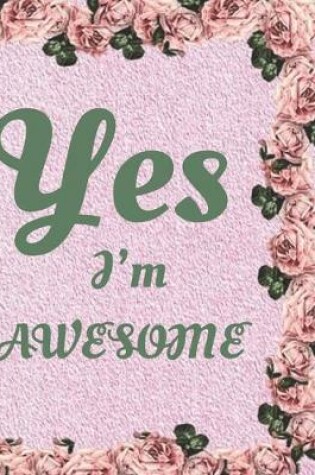 Cover of Yes I'm Awesome