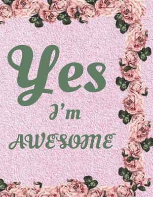 Book cover for Yes I'm Awesome