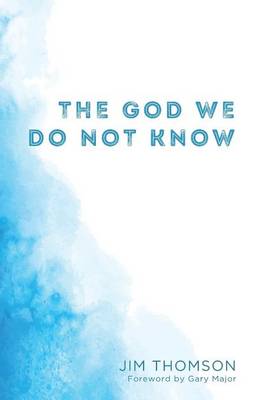 Book cover for The God We Do Not Know