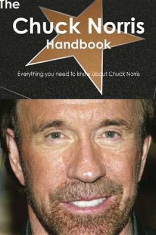 Cover of The Chuck Norris Handbook - Everything You Need to Know about Chuck Norris