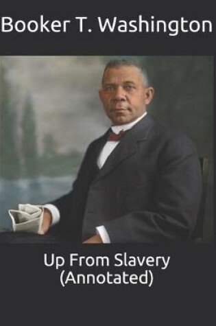 Cover of Up From Slavery (Annotated)