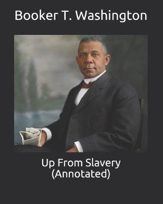 Book cover for Up From Slavery (Annotated)