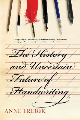 Book cover for The History and Uncertain Future of Handwriting