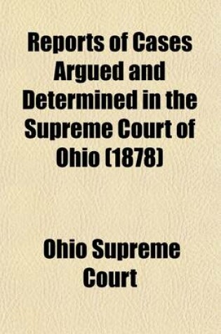 Cover of Reports of Cases Argued and Determined in the Supreme Court of Ohio (Volume 30)