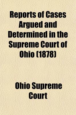 Book cover for Reports of Cases Argued and Determined in the Supreme Court of Ohio (Volume 30)