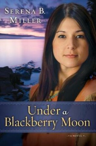 Under a Blackberry Moon – A Novel